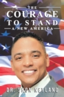 Image for Courage to Stand: a New America