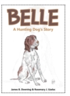 Image for Belle : A Hunting Dog&#39;s Story