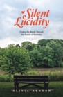 Image for Silent Lucidity: Finding the Words Through the Illusion of Normalcy