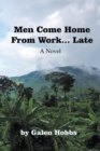 Image for Men Come Home from Work . . . Late