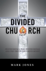 Image for Divided Church: Pentecostals, Non-Pentecostals and the Truth They Both Resist