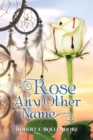 Image for Rose by Any Other Name