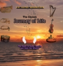 Image for The Chosen Journey of Life : The Heart to Know, Search, and Seek out Wisdom