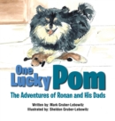Image for One Lucky Pom: The Adventures of Ronan and His Dads