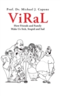Image for Viral : How Friends and Family Make Us Sick, Stupid and Sad