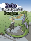 Image for Zelo the Good-Hearted Dragon