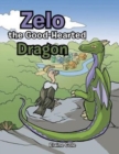 Image for Zelo the Good-Hearted Dragon