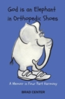 Image for God Is an Elephant in Orthopedic Shoes