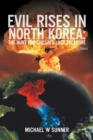 Image for Evil Rises in North Korea : The Hunt for Chosin&#39;s Lost Treasure: A Novel