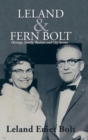 Image for Leland &amp; Fern Bolt : Heritage, Family, Business and City Service
