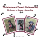 Image for Adventures of Pharaoh, the Service Dog: My Journey to Become a Service Dog