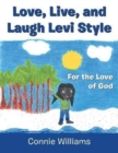 Image for Love, Live, and Laugh Levi Style : For the Love of God