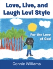 Image for Love, Live, and Laugh Levi Style: For the Love of God