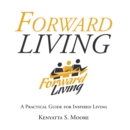Image for Forward Living: A Practical Guide for Inspired Living