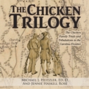 Image for Chicken Trilogy: The Chicken Family Trials and Tribulations in the Carolina Frontier