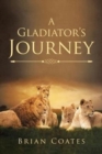 Image for A Gladiator&#39;s Journey
