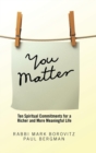 Image for You Matter : Ten Spiritual Commitments for a Richer and More Meaningful Life