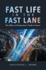 Image for Fast Life in the Fast Lane: Nice Ride, an Entrepreneur&#39;S Guide to Success