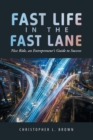 Image for Fast Life in the Fast Lane : Nice Ride, an Entrepreneur&#39;s Guide to Success