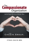 Image for Compassionate Organization: And the People Who Love to Work for Them.