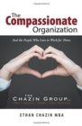 Image for The Compassionate Organization : And the People Who Love to Work for Them.