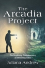 Image for The Arcadia Project : The Perplexing Disappearance of Jillienne Landon
