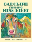 Image for Caroline Finding Miss Lilly
