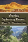 Image for Worlds Spinning Round: Part 3: Destinations