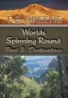 Image for Worlds Spinning Round : Part 3: Destinations