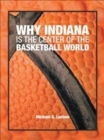 Image for Why Indiana is the Center of the Basketball World