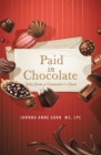 Image for Paid in Chocolate: Tales from a Counselor&#39;S Chair