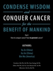 Image for Condense Wisdom and Conquer Cancer for the Benefit of Mankind : How to Conquer Cancer? How To Prevent Cancer?