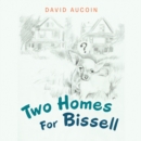 Image for Two Homes for Bissell