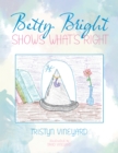 Image for Betty Bright Shows What&#39;S Right