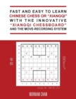 Image for Fast and Easy to Learn Chinese Chess or &quot;Xiangqi&quot; with the Innovative &quot;Xiangqi Chessboard&quot; and the Move-Recording System