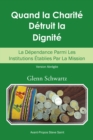 Image for Quand La Charite Detruit La Dignite: La Dependance Parmi Les Institutions Etablies Par La Mission