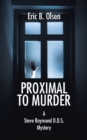 Image for Proximal to Murder: A  Steve Raymond D.D.S.  Mystery