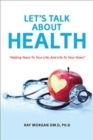 Image for Let&#39;s Talk about Health : &quot;Adding Years To Your Life, And Life To Your Years&quot;