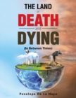 Image for The Land of Death and Dying
