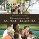 Image for Precious Moments with God&#39;S Little Angels