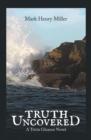 Image for Truth Uncovered: A Tricia Gleason Novel