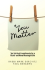 Image for You Matter: Ten Spiritual Commitments for a Richer and More Meaningful Life