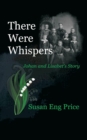 Image for There Were Whispers : Johan and Lisabet&#39;s Story