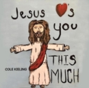 Image for Jesus Loves You This Much