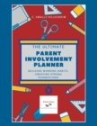 Image for The Ultimate Parent Involvement Planner : Building Winning Habits, Creating Strong Foundations