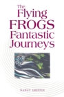 Image for The Flying Frogs Fantastic Journeys