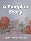 Image for A Pumpkin Story