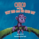 Image for Chico and the Very Bad and No Good Day