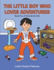 Image for The Little Boy Who Loves Adventures
