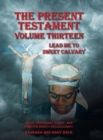 Image for The Present Testament Volume Thirteen : Lead Me to Sweet Calvary
